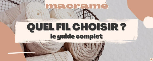 Comment choisir sa corde pour faire du macramé ?